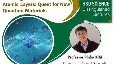 Distinguished Lecture Series - Stacking van der Waals Atomic Layers: Quest for New Quantum Materials