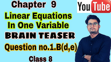 #Linear Equations in One Variable|| BRAIN TEASER||Qno.1.B.(d,e)|| Ch- 9||#Class8,#Dav#linearequation
