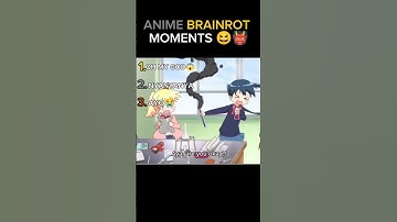 Top 3 Anime Brainrot Moments👹... The Last One Is Crazy