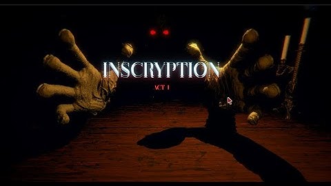 Inscryption -Act 1:  No Commentary & Full Playthrough