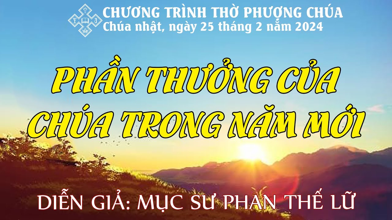 PHẦN THƯỞNG CỦA CHÚA TRONG NĂM MỚI- MS PHAN THẾ LỮ