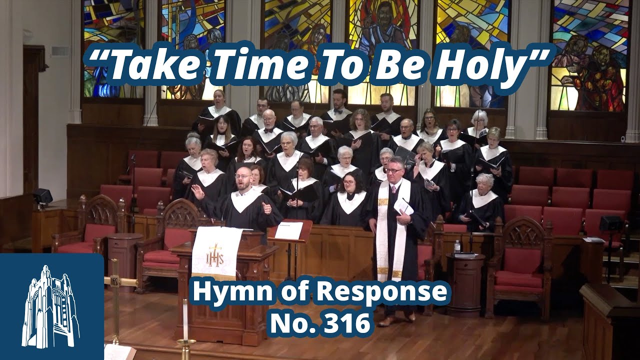 "Take Time To Be Holy" - Hymn of Response 