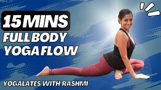 15 min Full Body Flow Yoga Workout | Glute Toning & Hamstring Stretches | Yogalates with Rashmi