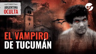 La INCREÍBLE historia del VAMPIRO TUCUMANO: ¿el ASESINO serial que NO MATÓ a NADIE? | Magnus Mefisto