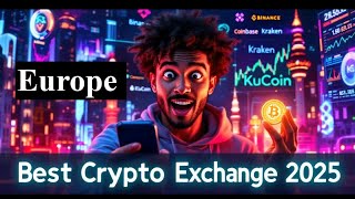 Best Crypto Exchange In Europe 2025 Good Crypto Exchange