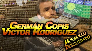 Germán Copis & Victor Rodriguez - Murmullo descuidado