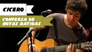 Cícero - Conversa de Botas Batidas (BH, 09/06/12)