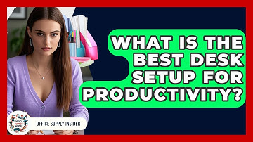 What Is the Best Desk Setup for Productivity? | Office Supply Insider