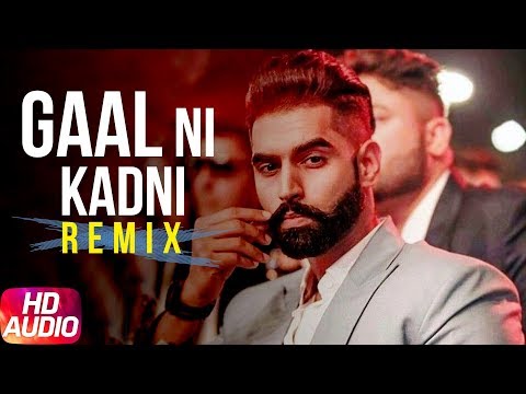 Gaal Ni Kadni | Audio Remix | Parmish Verma | Desi Crew | Latest Remix Song 2018 | Speed Records