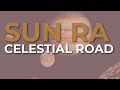 Sun Ra - Celestial Road (Official Audio) - YouTube Sun Ra - Celestial Road (Official Audio) - YouTube