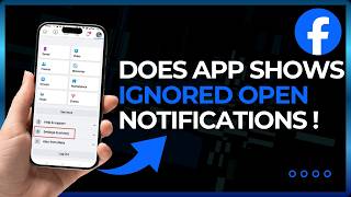Does Facebook Show If You Opened Notification Then Ignored !