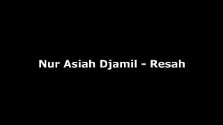 Nur Asiah Djamil - Resah