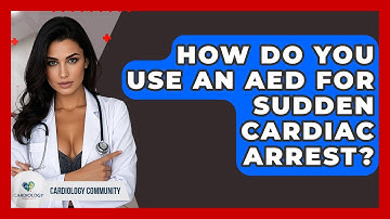 How Do You Use An AED For Sudden Cardiac Arrest? - Cardiology Community