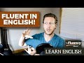 Be Fluent in English (Why You're Not Making Progress and the Changes You Need to Make!)