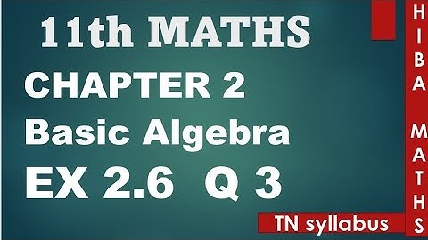 11th maths chapter 2 exercise 2.6 question 3 TN syllabus hiba maths
