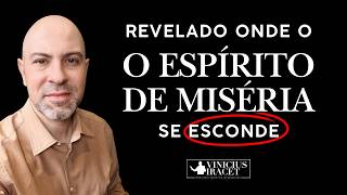 DESCUBRA ONDE FICA OCULTO O ESPÍRITO DE MISÉRIA - ACUMULAÇÃO - ELIMINE O NEGATIVO @Vinicius Iracet