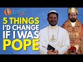 5 Things I'd Change About The Catholic Church If I Was The Pope | The Catholic Talk Show