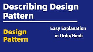 Describing Design Pattern | Urdu/Hindi