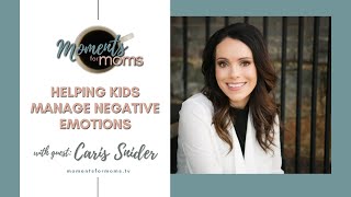 Helping Kids Manage Negative Emotions