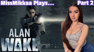 Let's Play Alan Wake | Part 2 | MissMikkaa