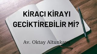 Kiracı Kira Bedelini Ne Zaman Ödemelidir? | Avukat Oktay Altunkaya Resimi