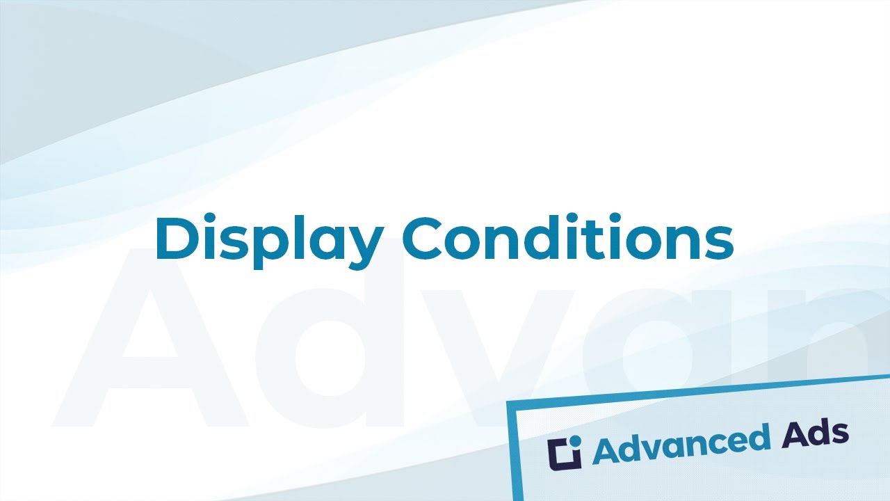 How to use Display Conditions for Ads