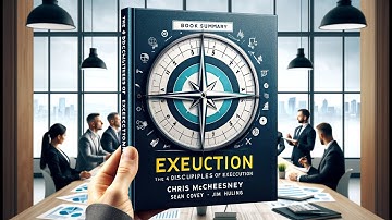 The 4 Disciplines of Execution By Chris McChesney, Sean Covey, Jim Huling | Book Summary