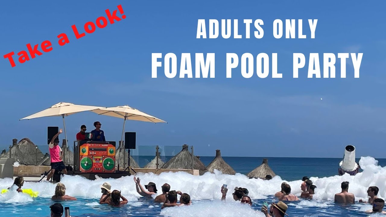 Grand Bahia Akumal | Adult Foam Party | Infinity Pool