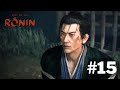 The Prison Break &amp; Start of Edo l Rise of the Ronin Walkthrough Part 15