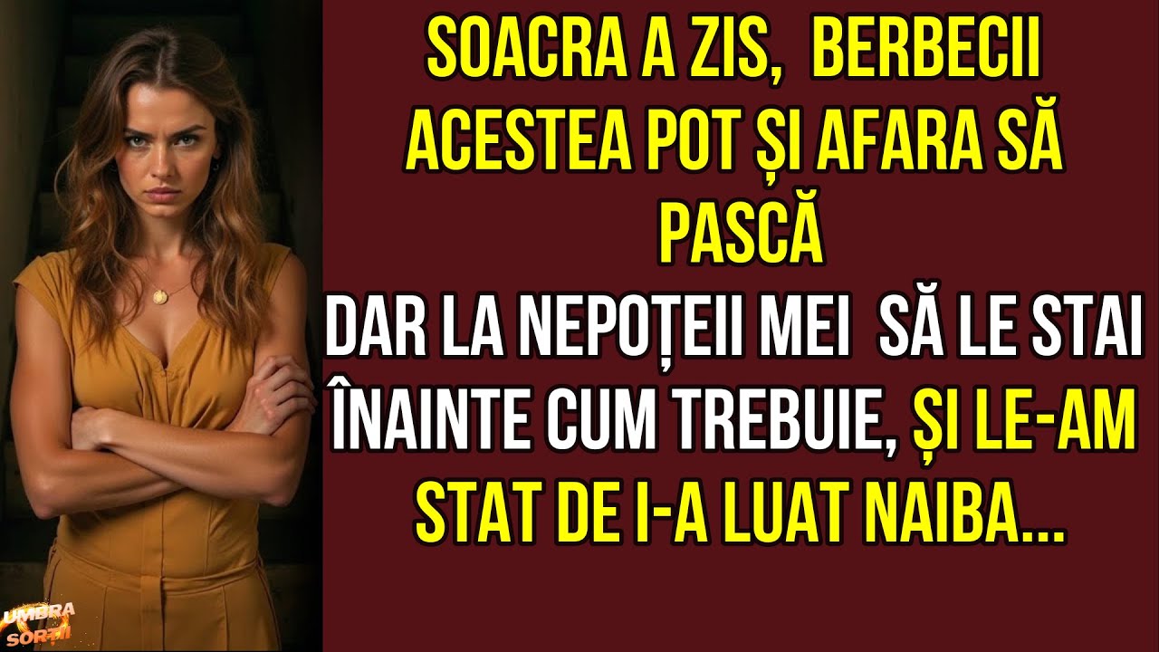 Soacra a zis,berbecii acestea pot și afara să pască dar la nepoțeii mei  să le stai înainte ȘI A...