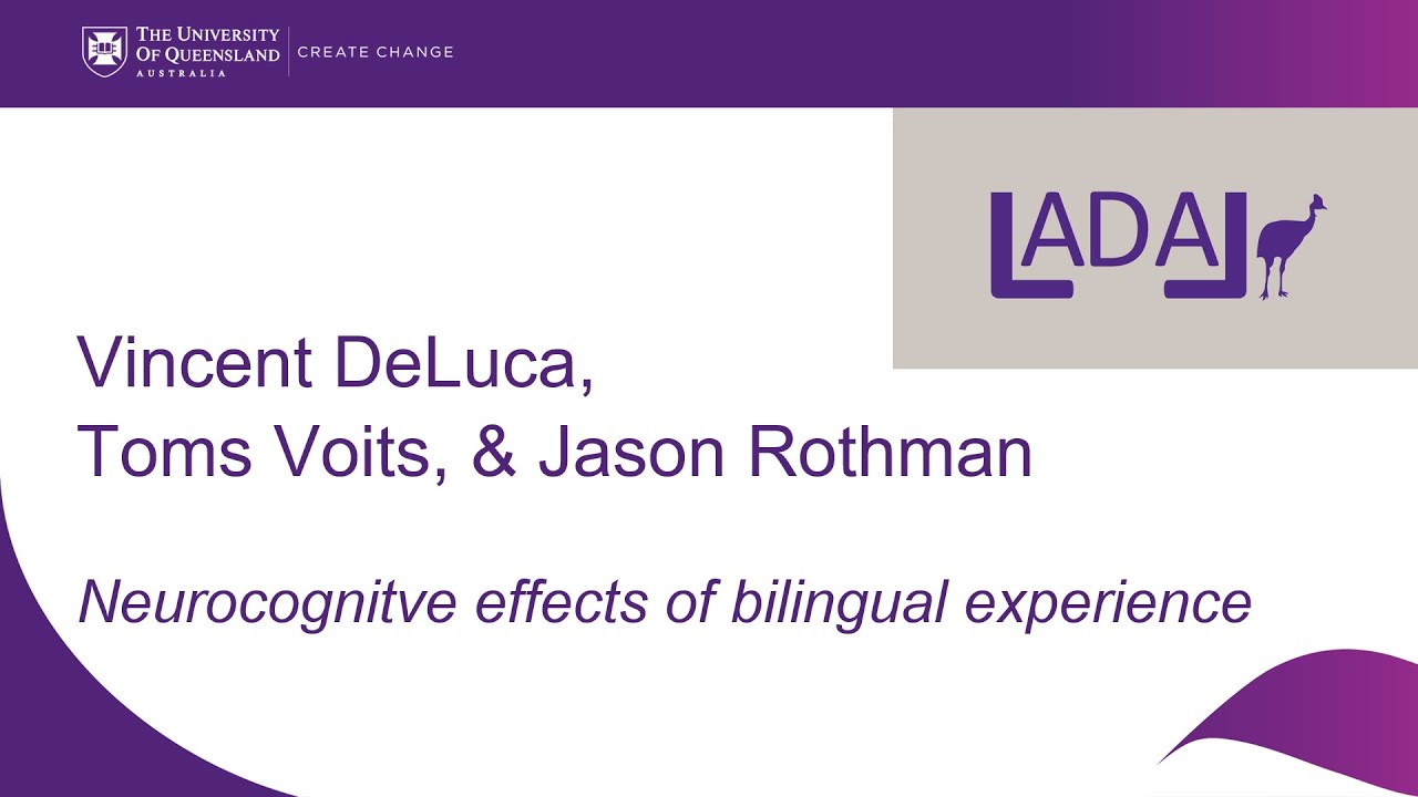 Neurocognitve effects of bilingual experience: V. DeLuca, T. Voits, J. Rothman LADAL Webinars