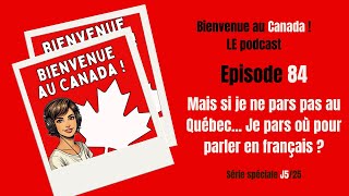 84. Mais si je ne pars pas au Québec... Je pars où pour continuer à parler en français ? (Série J5/2