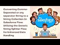 Converting Comma-Separated String to a String Collection:  Generic String Splitter Flow Salesforce