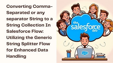 Converting Comma-Separated String to a String Collection:  Generic String Splitter Flow Salesforce