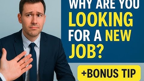 Why Are You Looking for a New Job? | Best Interview Answer Examples