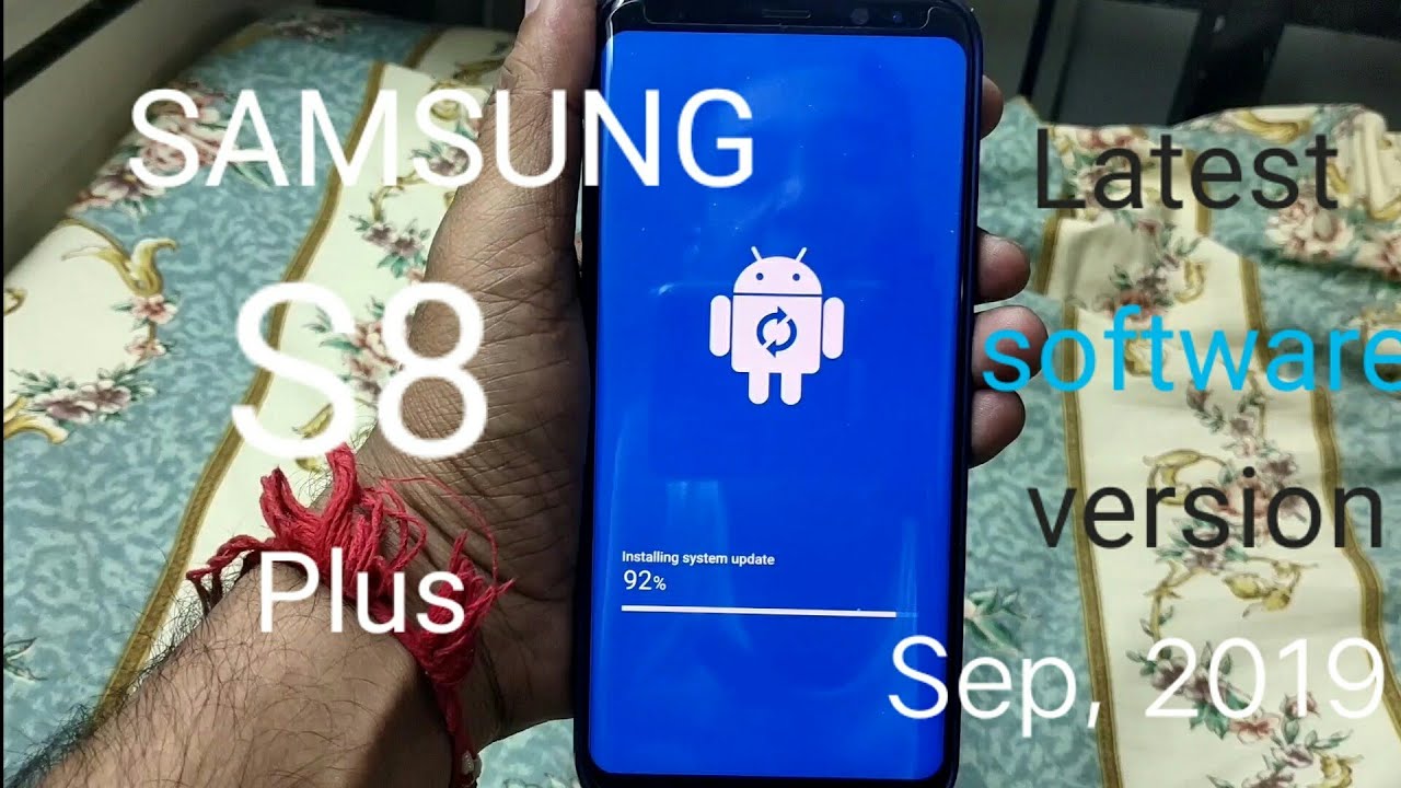 SAMSUNG S8+ October, 2019 latest software version YouTube