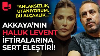 Deniz Akkaya’nın Haluk Levent iftiralarına sert eleştiri: “Ahlaksızlık, utanıyorum, bu alçaklık…”