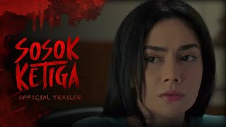 SOSOK KETIGA -  TRAILER | Tayang di Bioskop Seluruh Indonesia mulai 22 Juni 2023