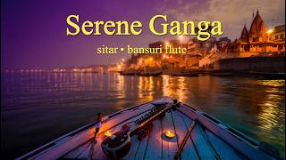 Serene Ganga – A Sitar & Bansuri Journey along the Timeless River