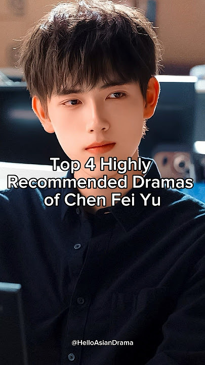 Top 4 Highly Recommended Dramas of Chen Fei Yu #cdrama #trending #cdramashorts #chenfeiyu #cdrama