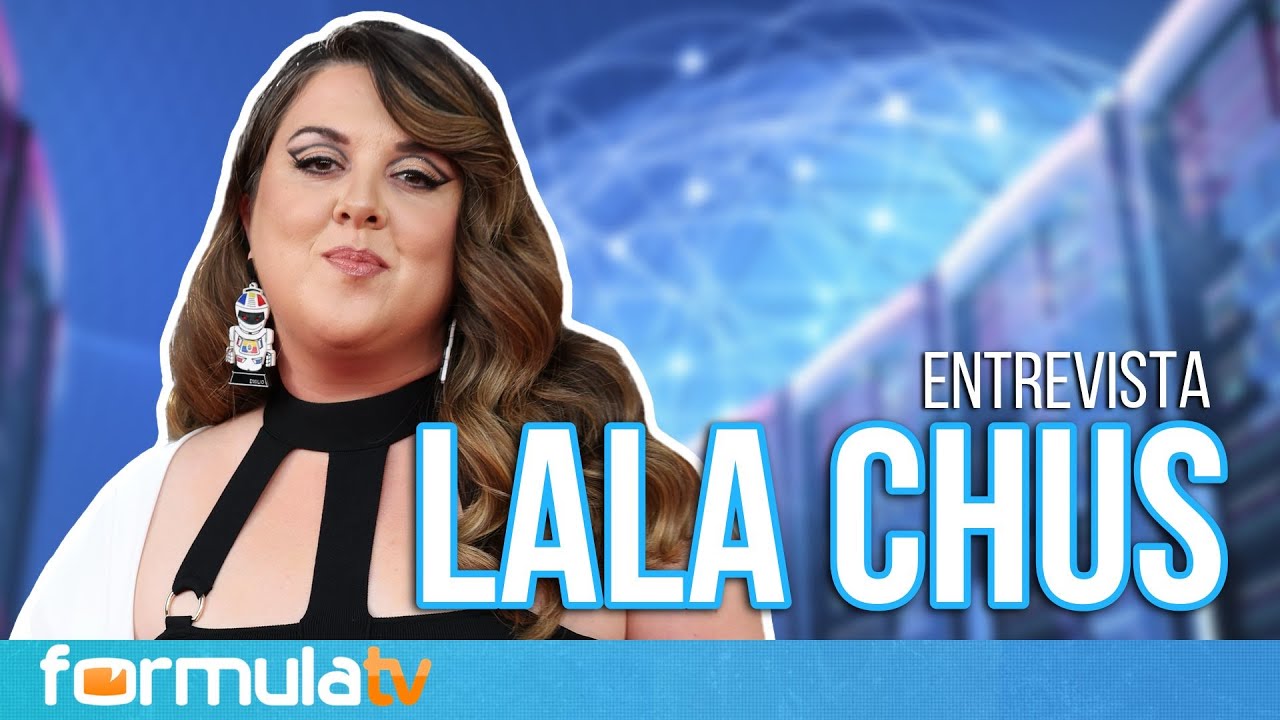 LALA CHUS y su proyecto en televisión con Brigada Tech: ¿Participaría ...