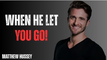 When He Let You Go, Your Freedom Became His Regret | Matthew Hussey’s POWERFUL Speech on Moving On”