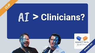 Is AI More Accurate Than Clinicians? | Rumor vs Truth Podcast Clip (Ep 203)