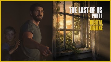 THE LAST OF US PART I - DIGITAL DELUXE EDITION - PC Gameplay Walkthrough #1