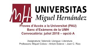 Valencià: Llengua i Literatura. Juliol de 2018 - Opció A Valencià: Llengua i Literatura. Juliol de 2018 - Opció A