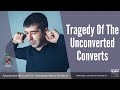 Tragedy Of The Unconverted Converts - Archbishop W. Goh (Abridged Homily Extract - 09 Mar 2022)