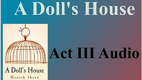 A Doll's House Act 3 Full Audio