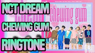 NCT DREAM -  Chewing Gum RINGTONE + Download Link.