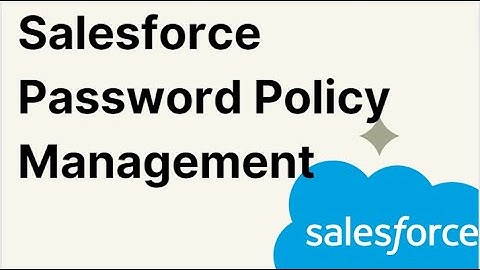 Salesforce Password Policy Management