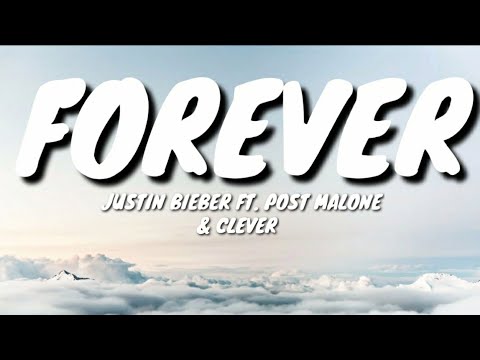 Justin Bieber - Forever ft. Post Malone & Clever(Lyrics)